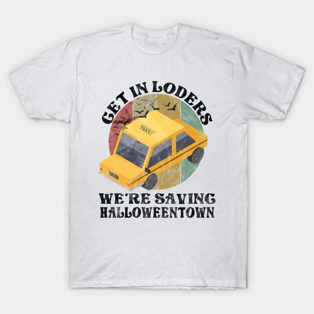 Get In Losers We're Saving Halloweentown T-Shirt by yalp.play